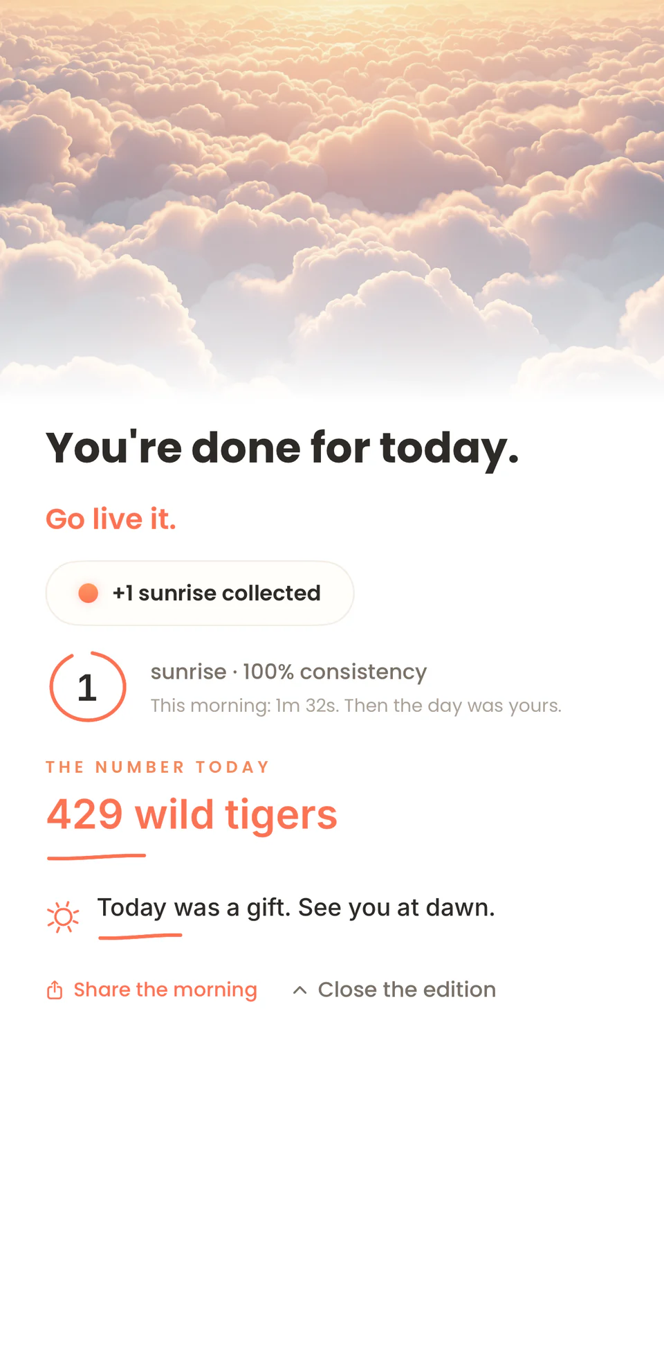 The completion sunrise: you're done for today, go live it.